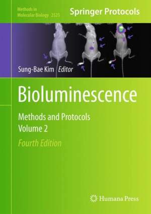 Bioluminescence: Methods and Protocols, Volume 2 de Sung-Bae Kim