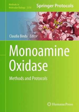 Monoamine Oxidase: Methods and Protocols de Claudia Binda