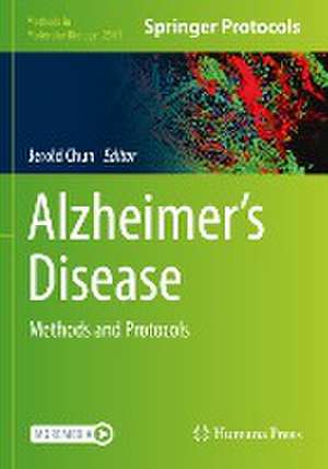 Alzheimer’s Disease: Methods and Protocols de Jerold Chun