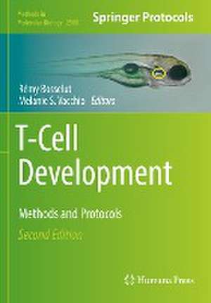 T-Cell Development: Methods and Protocols de Remy Bosselut