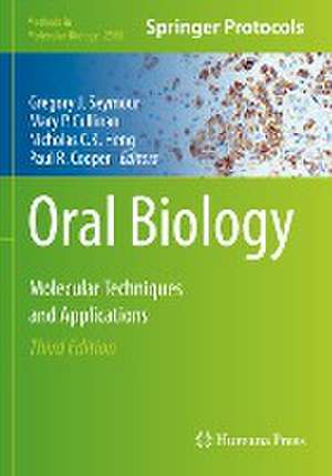 Oral Biology: Molecular Techniques and Applications de Gregory J. Seymour