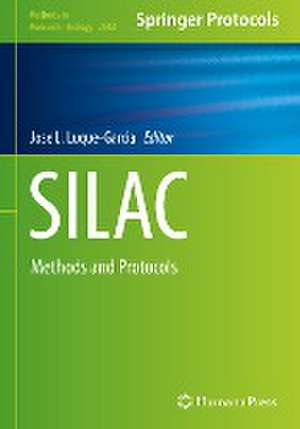 SILAC: Methods and Protocols de Jose L. Luque-Garcia