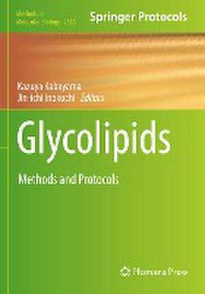 Glycolipids: Methods and Protocols de Kazuya Kabayama