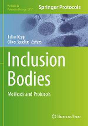 Inclusion Bodies: Methods and Protocols de Julian Kopp