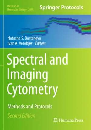 Spectral and Imaging Cytometry: Methods and Protocols de Natasha S. Barteneva