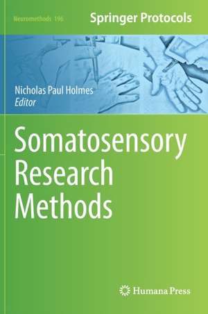 Somatosensory Research Methods de Nicholas Paul Holmes