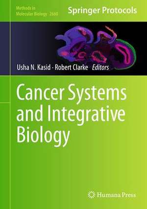 Cancer Systems and Integrative Biology de Usha N. Kasid