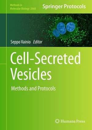 Cell-Secreted Vesicles: Methods and Protocols de Seppo Vainio