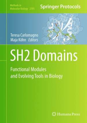 SH2 Domains: Functional Modules and Evolving Tools in Biology de Teresa Carlomagno