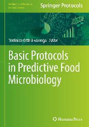 Basic Protocols in Predictive Food Microbiology de Verônica Ortiz Alvarenga