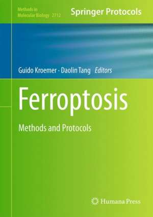 Ferroptosis: Methods and Protocols de Guido Kroemer