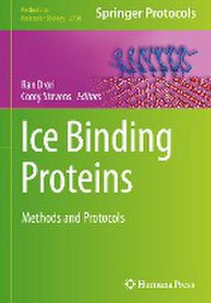 Ice Binding Proteins: Methods and Protocols de Ran Drori