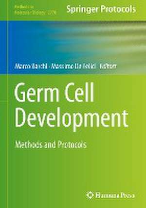 Germ Cell Development: Methods and Protocols de Marco Barchi