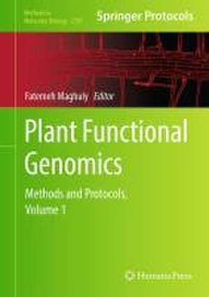 Plant Functional Genomics: Methods and Protocols, Volume 1 de Fatemeh Maghuly