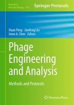 Phage Engineering and Analysis: Methods and Protocols de Huan Peng