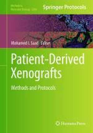 Patient-Derived Xenografts: Methods and Protocols de Mohamed I. Saad