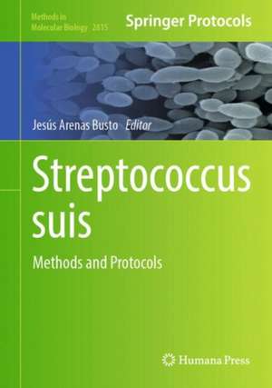 Streptococcus suis: Methods and Protocols de Jesús Arenas Busto