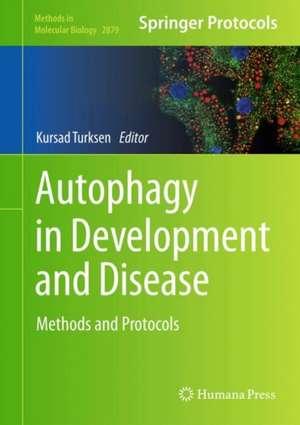 Autophagy in Development and Disease de Kursad Turksen