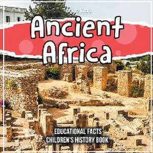 Ancient Africa Educational Facts Children's History Book de Bold Kids