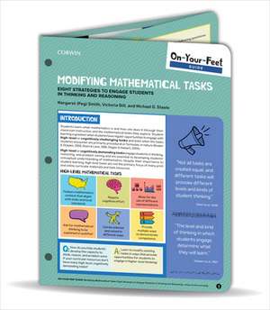 On-Your-Feet Guide: Modifying Mathematical Tasks: Eight Strategies to Engage Students in Thinking and Reasoning de Margaret (Peg) S. Smith