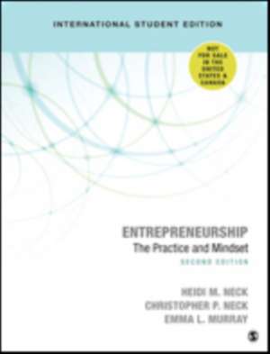 Entrepreneurship - International Student Edition: The Practice and Mindset de Heidi M. Neck