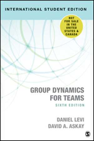 Group Dynamics for Teams - International Student Edition de Daniel J. Levi