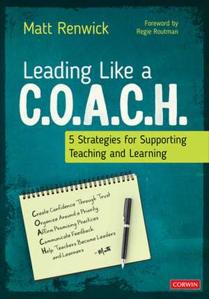 Leading Like a C.O.A.C.H.: 5 Strategies for Supporting Teaching and Learning de Matt Renwick