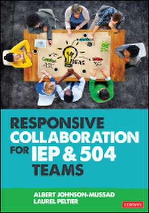 Responsive Collaboration for IEP and 504 Teams de Albert Johnson-Mussad