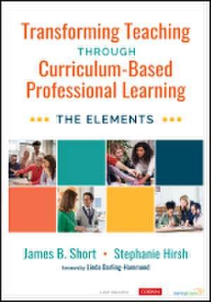 Transforming Teaching Through Curriculum-Based Professional Learning: The Elements de Jim Short