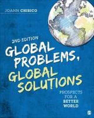 Global Problems, Global Solutions de Joann A. Chirico