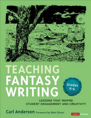 Teaching Fantasy Writing de Carl Anderson