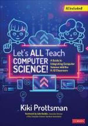 Let&#8242;s All Teach Computer Science! de Kiki Prottsman