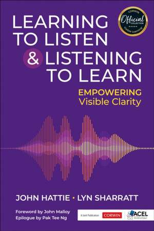 Learning to Listen and Listening to Learn de John Hattie