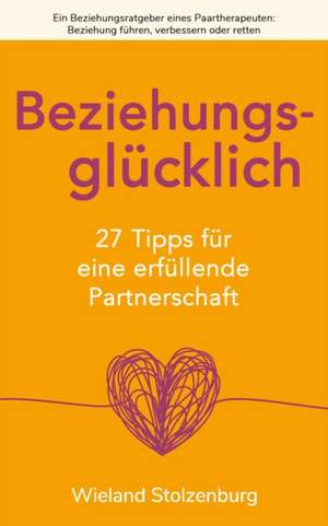 Beziehungsgl?cklich de Wieland Stolzenburg