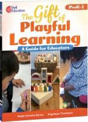 The Gift of Playful Learning de Nadia Kenisha Bynoe