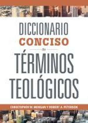 Diccionario Conciso de Términos Teológicos de Christopher W. Morgan