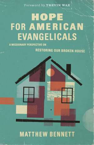 Hope for American Evangelicals de Matthew Bennett