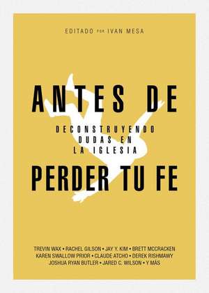 Antes de Perder Tu Fe de Ivan Mesa