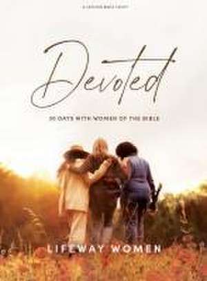 Devoted - Bible Study Book de Lifeway Women