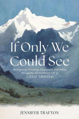 If Only We Could See de Jennifer Trafton