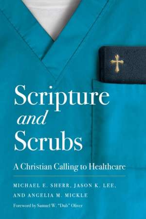 Scripture and Scrubs de Michael E Sherr