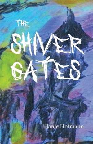 Shiver Gates de Janie Hofmann