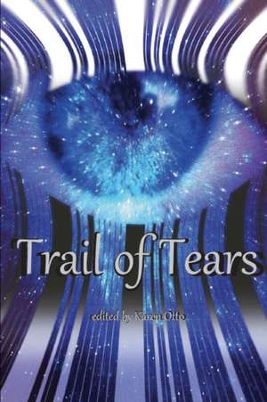 Trail of Tears de Karen Otto