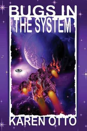 Bugs in the System de Karen Otto