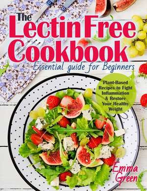 The Lectin Free Cookbook de Emma Green