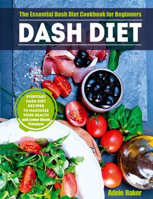 Dash Diet de Adele Baker