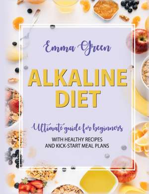 Alkaline Diet de Emma Green