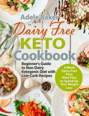 Dairy Free Keto Cookbook de Adele Baker