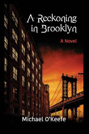 A Reckoning in Brooklyn de Michael O'Keefe