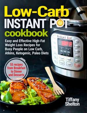 Low-Carb Instant Pot Cookbook de Tiffany Shelton